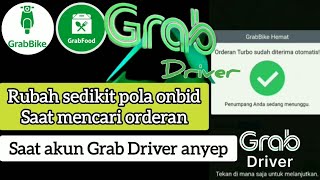 Grab Driver Anyep's Account Tries to Change Its Onbid Pattern Slightly When Searching for Orders
