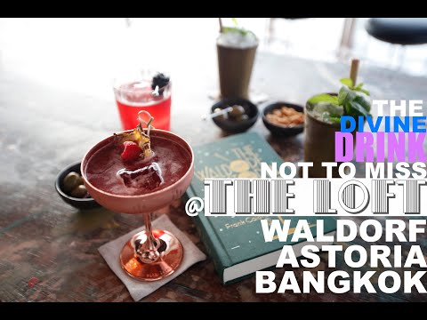 Rooftop Bar in Bangkok - The Loft, Waldorf Astoria + Signature Drink