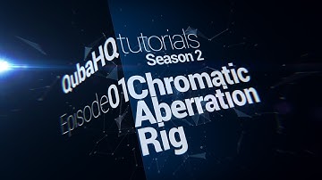 QubaHQ Chromatic Aberration Rig Tutorial