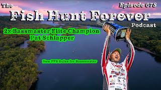 2x Bassmaster Elite Champion Pat Schlapper &amp; The New FFS Rules for BASS | The FHF Podcast: Week 678