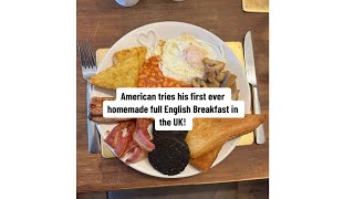 American tries his first ever homemade full English Breakfast in the UK! #breakfast #british