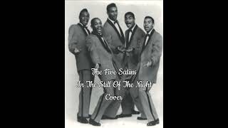 The Five Satins - In The Still Of The Night (Cover)