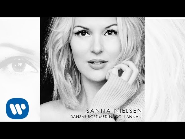 Sanna Nielsen - Dansar bort med någon annan