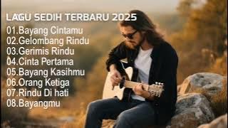 Lagu Sedih Terbaru 2025 Menyayat Hati - Full Album Slow Rock