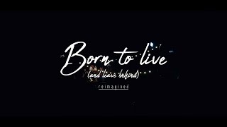 Rising Insane - Born To Live (Reimagined)