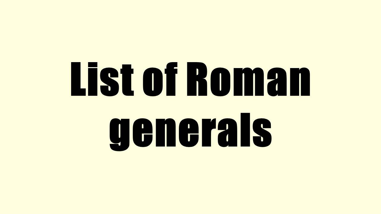 List Of Roman Generals YouTube
