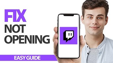 How To Fix Twitch App Not Opening | Final Solution