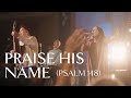 Praise his name psalm 148  official