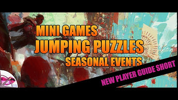 Guild Wars 2 New Player Guide 2022 Short |  Jumping Puzzles, Mini Games, Seasonal Events