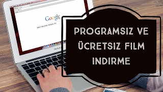 Programsız Ve Ücretsiz Dizi, Film Ve Video Indirme İnternet