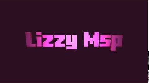 Lizzy Msp - New Intro