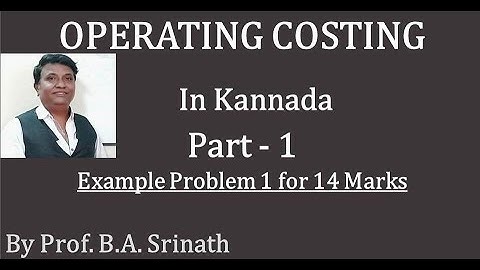 Operating Costing - Costing Methods in Kannada - PART 1 (Example Problem for 14 Marks) By Srinath