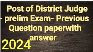 Post of District Judge - preliminary Exam- Previous Question paper with answer  2024
