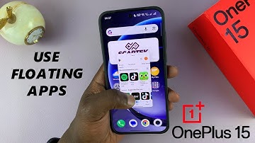 How To Open Apps With Floating Windows On OnePlus 15