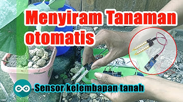 Tutorial Arduino | Menyiram tanaman otomatis menggunakan sensor kelembapan tanah