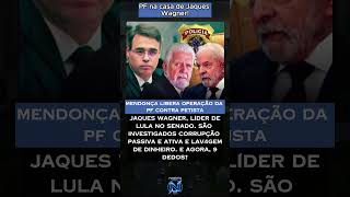 Operação da PF atinge o coração do governo: Jaques Wagner é investigado por corrupção.