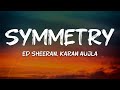 Ed Sheeran Karan Aujla Symmetry Remix Lyrics Ed Sheeran Karan Aujla Symmetry Remix Lyrics