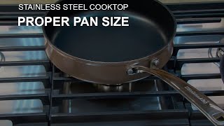 Proper Pan Size on a Stainless Steel Cooktop