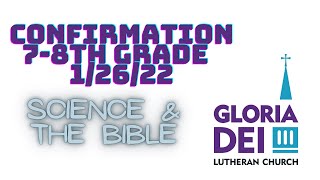 7-8th Grade Confirmation 1/26/22 Faith and Science