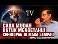 Cara mudah untuk mengetahui kehidupan di masa lampau