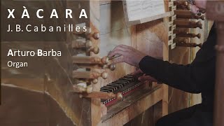 Cabanilles: XACARA. Arturo Barba, Villar de Cañas, Spanish historic organ