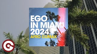 Ego In Miami 2024 (Afro Climax)