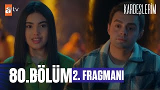 Kardeşlerim 80. Bölüm 2. Fragmanı | ''Bir aşk bitince ne hissedersiniz?'' @Kardeslerim