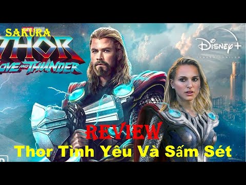 REVIEW PHIM THOR TÌNH YÊU VÀ SẤM SÉT || THOR: LOVE AND THUNDER 2022 || SAKURA REVIEW