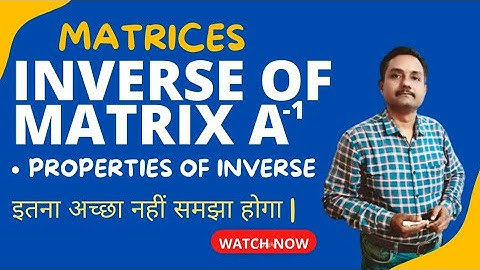 Inverse Matrix Properties Of Inverse Matrix, A inverse, Determinants #matrix #determinants