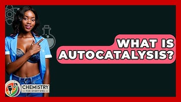 What Is Autocatalysis? - Chemistry For Everyone