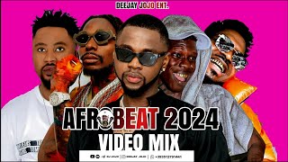 Naija Afrobeat 2024 Video Mix By Dj Jojo 2024 Naija Afrobeat Video Mix