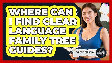 Where Can I Find Clear Language Family Tree Guides? - The Daily Definition