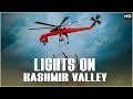 काश्मीर कि डरावनी घाटी यों में कैसें पहुँची बिजली | Lights On Kashmir Valley