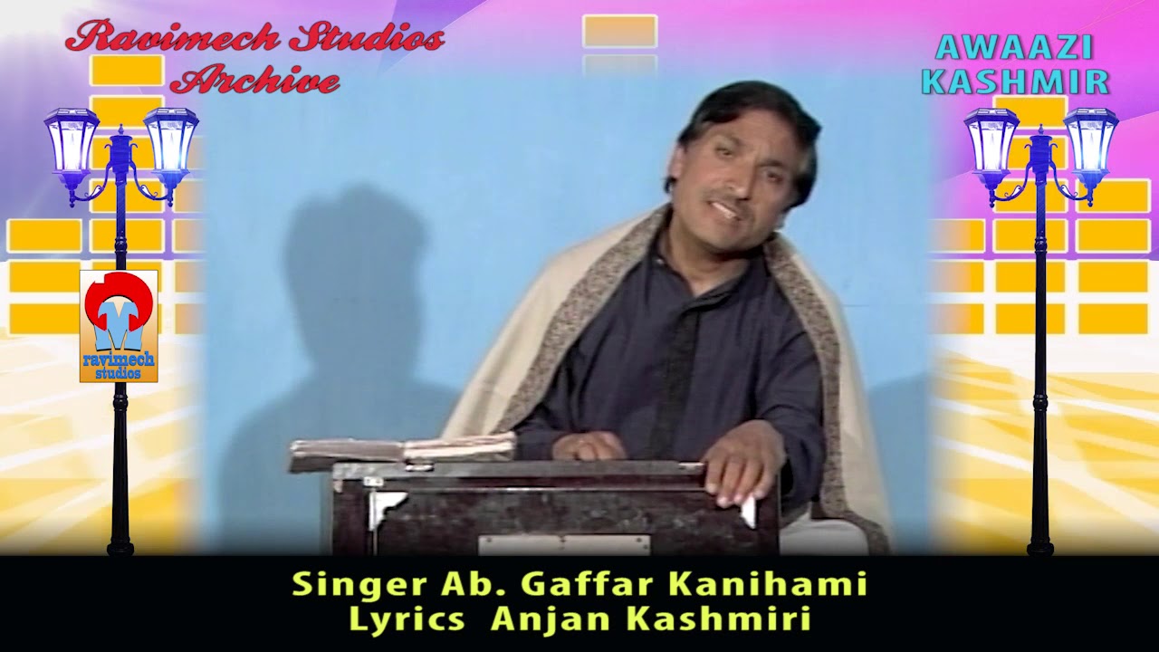 VAFADAR MOOJ KASHMIRI SINGER AB GAFFAR KANIHAMI FROM RAVIMECH STUDIOS