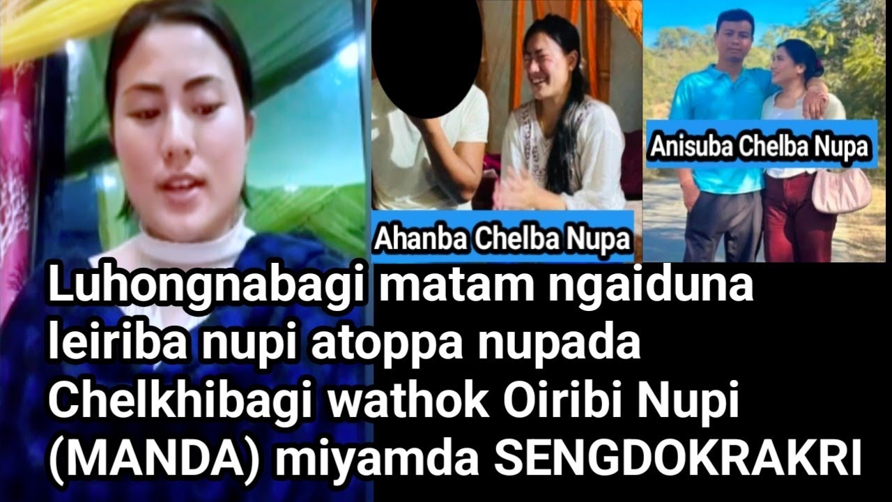Luhongnabagi wa Loiraga leiriba nupi atoppa nupada Chelkhibagi. Nupi asina miyamda SENGDOKRAKRI