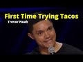 Trevor Noah - Son of Patricia - First time trying tacos