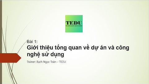 Bài 1: Giới thiệu dự án và công nghệ