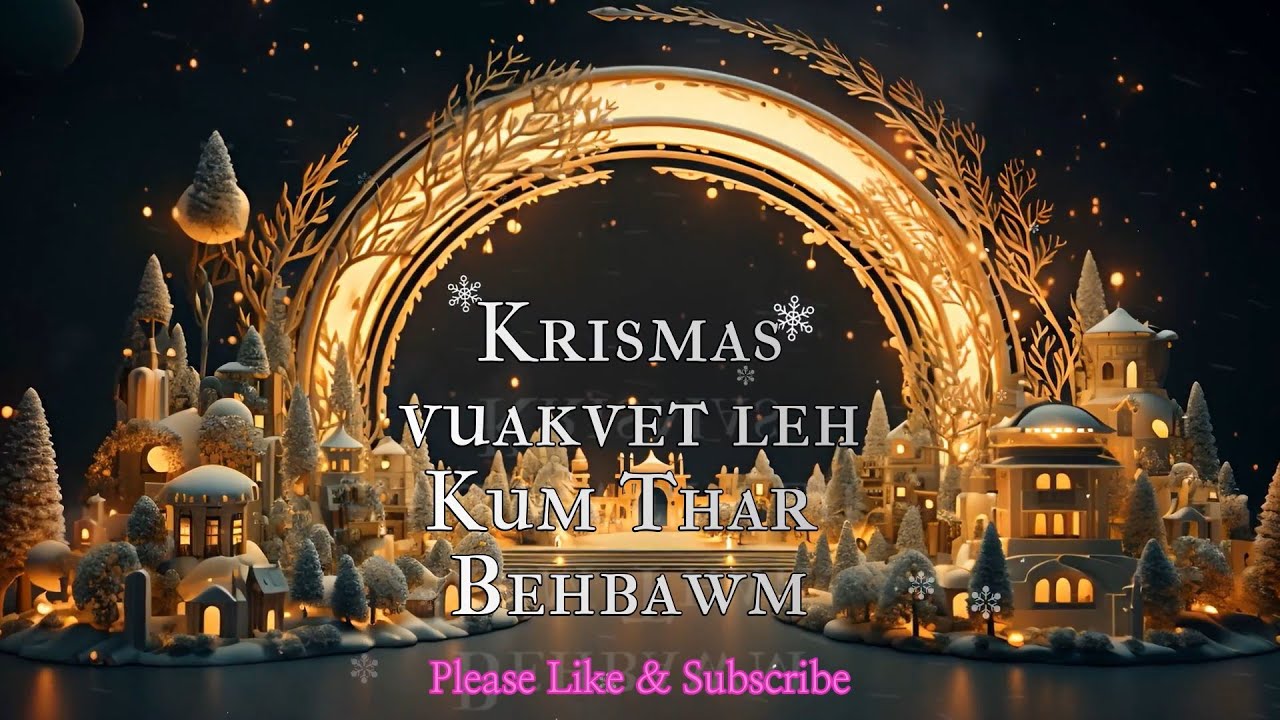 Krismas Vuakvet leh Kum Thar Behbawm - YouTube