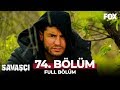 Savaşçı 74. Bölüm