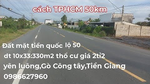 Ms498.(Đã bán)💚Đất mặt tiền đường QL50 🚘. dt 10x33:330m2. 2tỉ2.Yên luông,Gò Công Tây,TG 0986627960