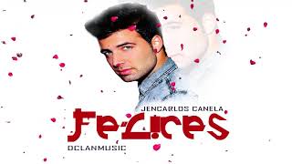 Jencarlos Canela - Felices (Audio) [2018]