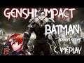 Genshin Impact and Batman Arkham Night Later | Dailies and Chill | Day 70