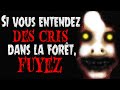 Si vous entendez des cris dans la fort fuyez   creepypasta fr