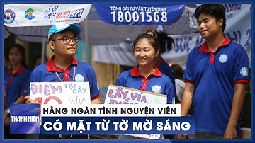 Thi tốt nghiệp THPT 2023: Hàng ngàn tình nguyện viên có mặt từ tờ mờ sáng