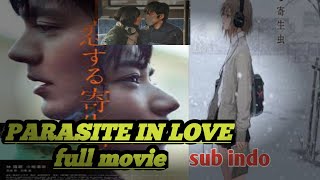 PARASITE IN LOVE (2021) full movie sub indo Jappanese movie