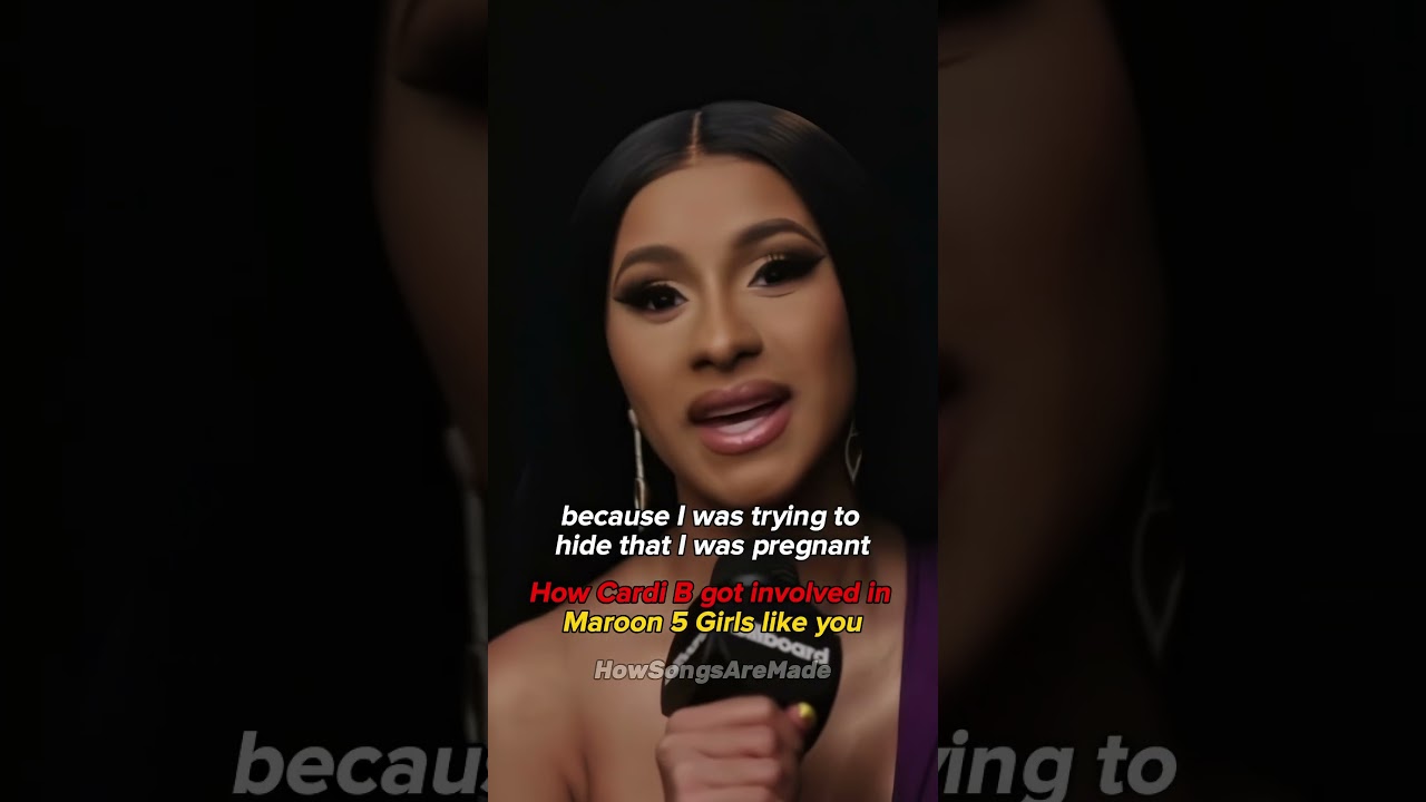 How Cardi B Got Involved In MAROON 5 GIRLS LIKE YOU 🎶
