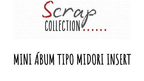Mini Álbum tipo Midori Insert - Scrap Collection