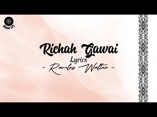 Richah Gawai ( Lyrics ) - Ramles Walter class=