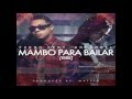 Fuego Ft. Arcangel - Mambo Para Bailar (Official Remix) (Prod. By Maffio)