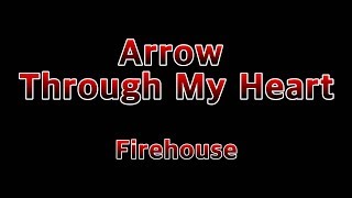 Arrow Through My Heart - Firehouse(Lyrics)